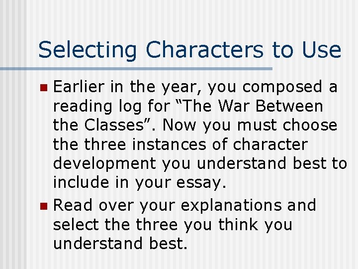 Selecting Characters to Use Earlier in the year, you composed a reading log for