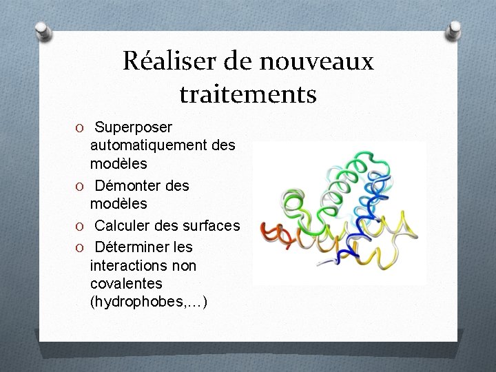 Réaliser de nouveaux traitements O Superposer automatiquement des modèles O Démonter des modèles O