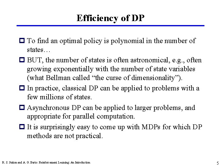 Efficiency of DP p To find an optimal policy is polynomial in the number