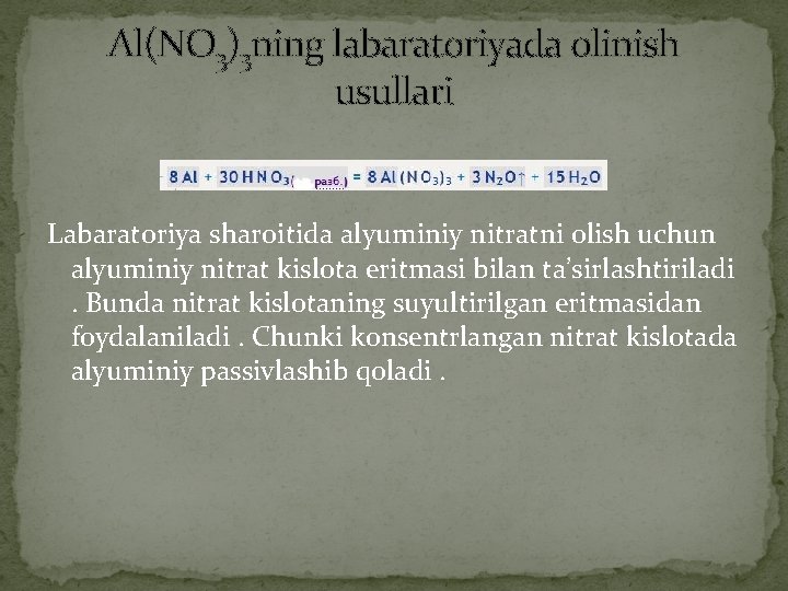 Al(NO 3)3 ning labaratoriyada olinish usullari Labaratoriya sharoitida alyuminiy nitratni olish uchun alyuminiy nitrat