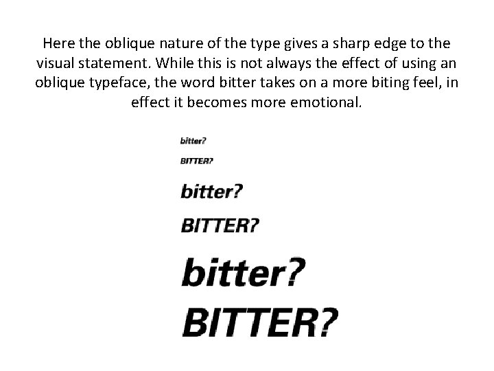 Here the oblique nature of the type gives a sharp edge to the visual