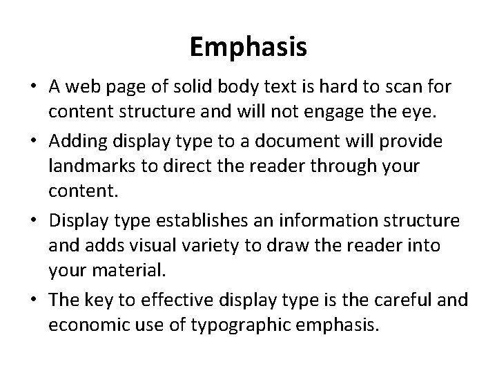 Emphasis • A web page of solid body text is hard to scan for