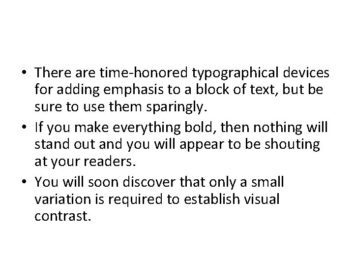  • There are time-honored typographical devices for adding emphasis to a block of