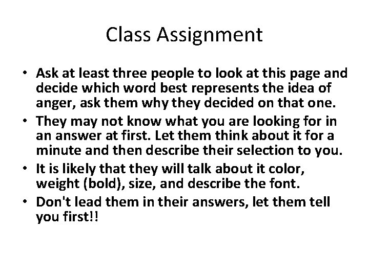 Class Assignment • Ask at least three people to look at this page and