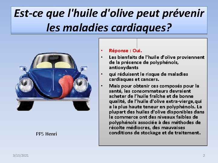 Est-ce que l'huile d'olive peut prévenir les maladies cardiaques? • • PPS Henri 3/10/2021 Est-ce que l'huile d'olive peut prévenir les maladies cardiaques? • • PPS Henri 3/10/2021