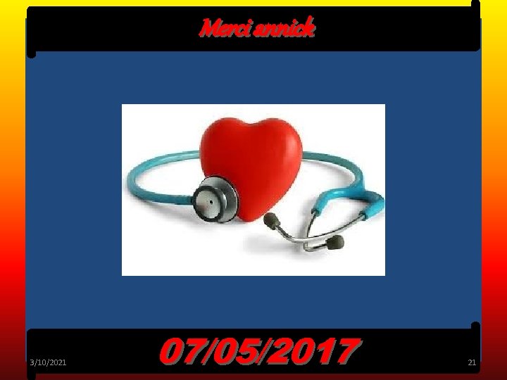 Merci annick 3/10/2021 07/05/2017 21 Merci annick 3/10/2021 07/05/2017 21