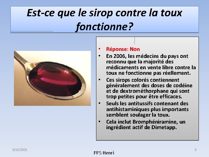 Est-ce que le sirop contre la toux fonctionne? • Réponse: Non • En 2006, Est-ce que le sirop contre la toux fonctionne? • Réponse: Non • En 2006,
