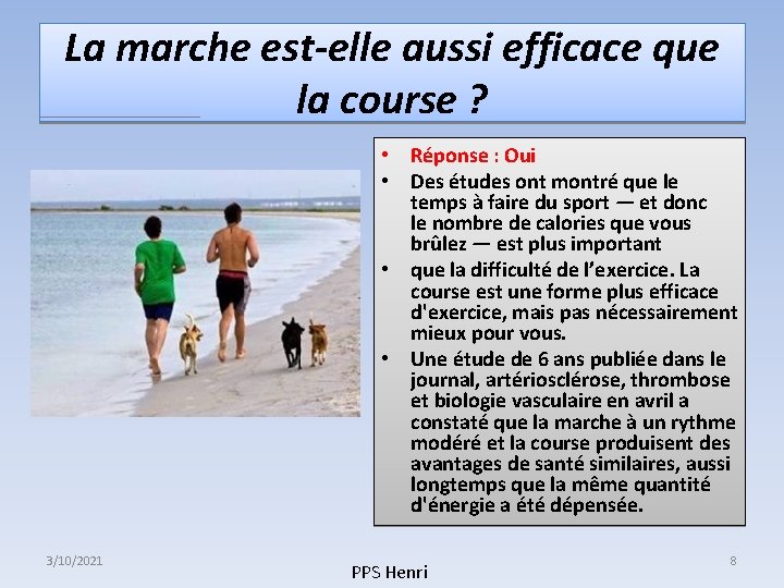 La marche est-elle aussi efficace que la course ? • Réponse : Oui • La marche est-elle aussi efficace que la course ? • Réponse : Oui •