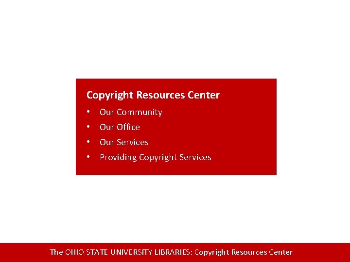 Copyright Resources Center • Our Community • Our Office • Our Services • Providing