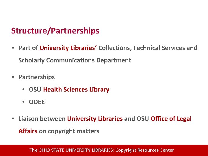 Structure/Partnerships • Part of University Libraries’ Collections, Technical Services and Scholarly Communications Department •