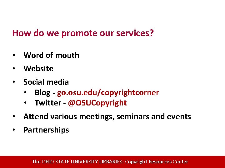 How do we promote our services? • Word of mouth • Website • Social