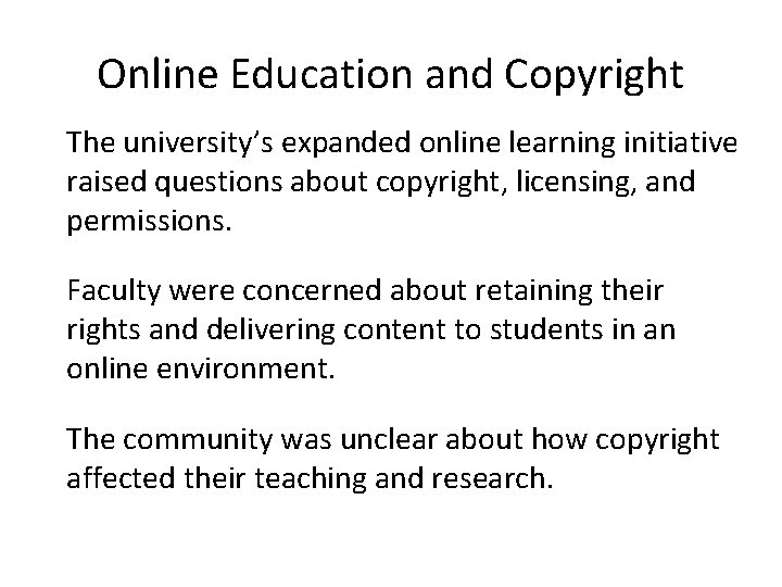 Online Education and Copyright The university’s expanded online learning initiative raised questions about copyright,