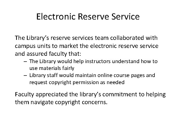Electronic Reserve Service The Library’s reserve services team collaborated with campus units to market