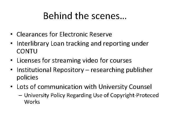 Behind the scenes… • Clearances for Electronic Reserve • Interlibrary Loan tracking and reporting