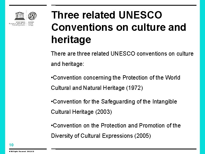 Three related UNESCO Conventions on culture and heritage There are three related UNESCO conventions Three related UNESCO Conventions on culture and heritage There are three related UNESCO conventions