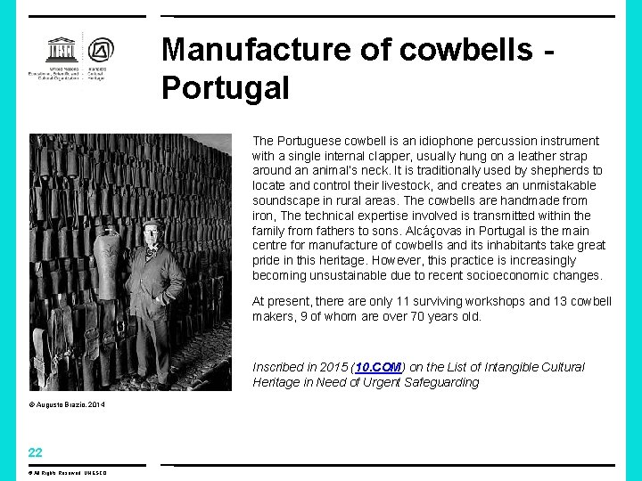 Manufacture of cowbells Portugal The Portuguese cowbell is an idiophone percussion instrument with a Manufacture of cowbells Portugal The Portuguese cowbell is an idiophone percussion instrument with a