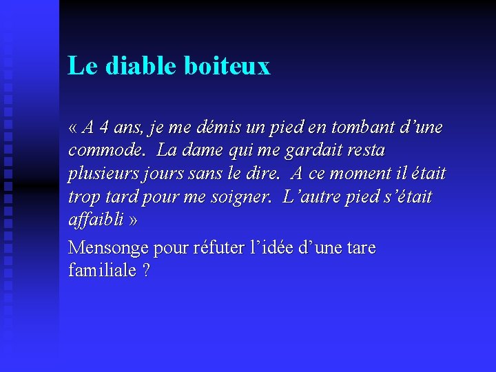 Le diable boiteux « A 4 ans, je me démis un pied en tombant