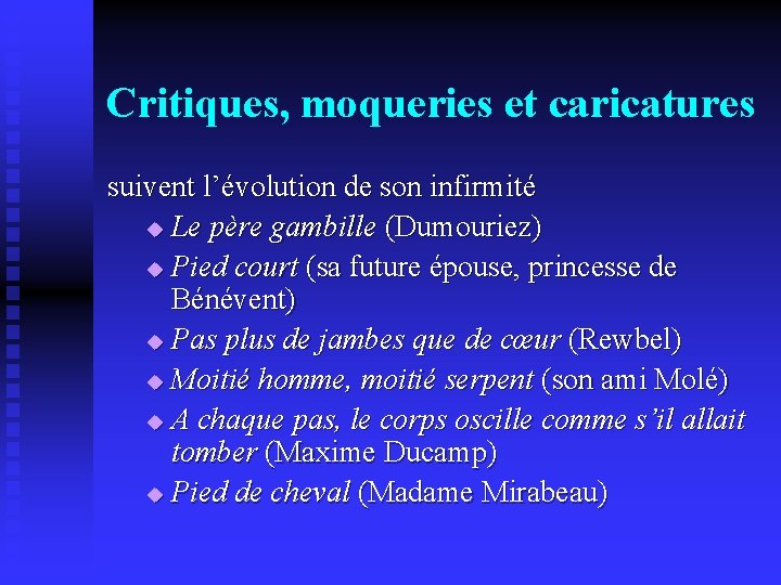 Critiques, moqueries et caricatures suivent l’évolution de son infirmité u Le père gambille (Dumouriez)