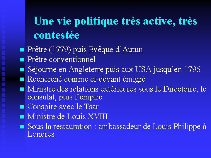 Une vie politique très active, très contestée n n n n Prêtre (1779) puis