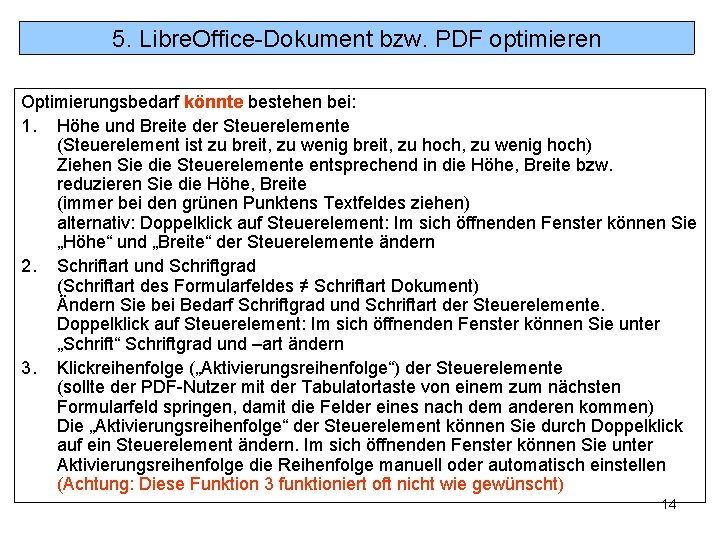5. Libre. Office-Dokument bzw. PDF optimieren Optimierungsbedarf könnte bestehen bei: 1. Höhe und Breite