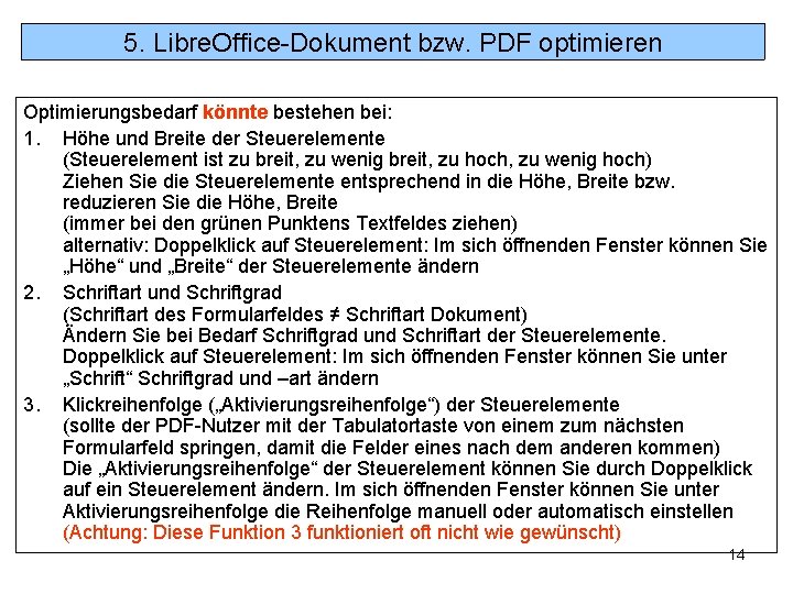 5. Libre. Office-Dokument bzw. PDF optimieren Optimierungsbedarf könnte bestehen bei: 1. Höhe und Breite 5. Libre. Office-Dokument bzw. PDF optimieren Optimierungsbedarf könnte bestehen bei: 1. Höhe und Breite