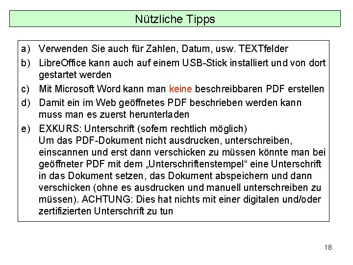 Nützliche Tipps a) Verwenden Sie auch für Zahlen, Datum, usw. TEXTfelder b) Libre. Office