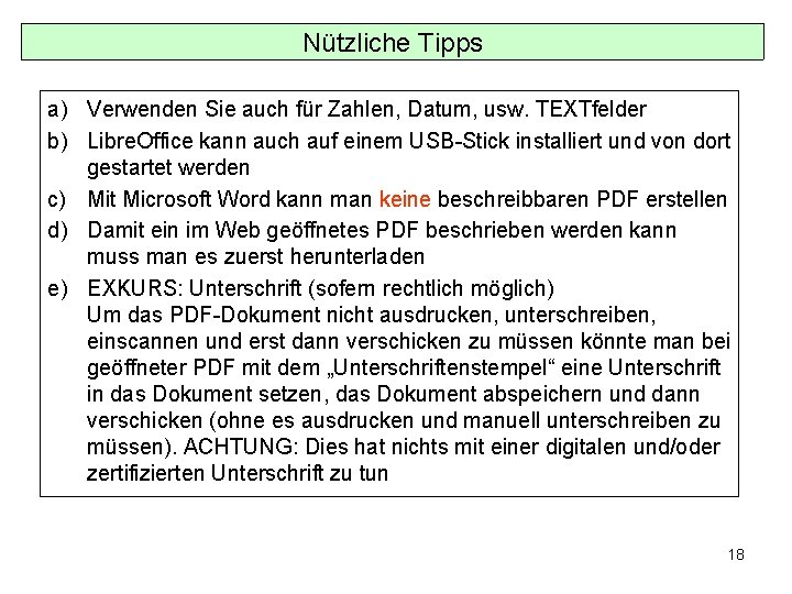 Nützliche Tipps a) Verwenden Sie auch für Zahlen, Datum, usw. TEXTfelder b) Libre. Office Nützliche Tipps a) Verwenden Sie auch für Zahlen, Datum, usw. TEXTfelder b) Libre. Office