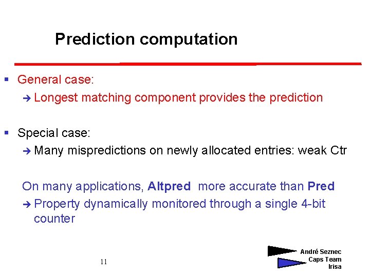 Prediction computation § General case: è Longest matching component provides the prediction § Special