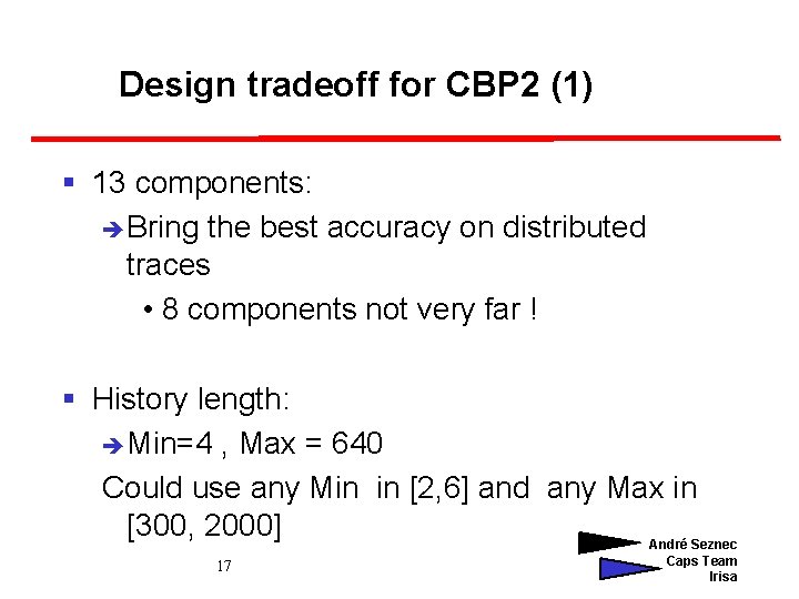 Design tradeoff for CBP 2 (1) § 13 components: è Bring the best accuracy