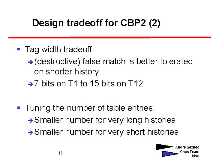 Design tradeoff for CBP 2 (2) § Tag width tradeoff: è (destructive) false match