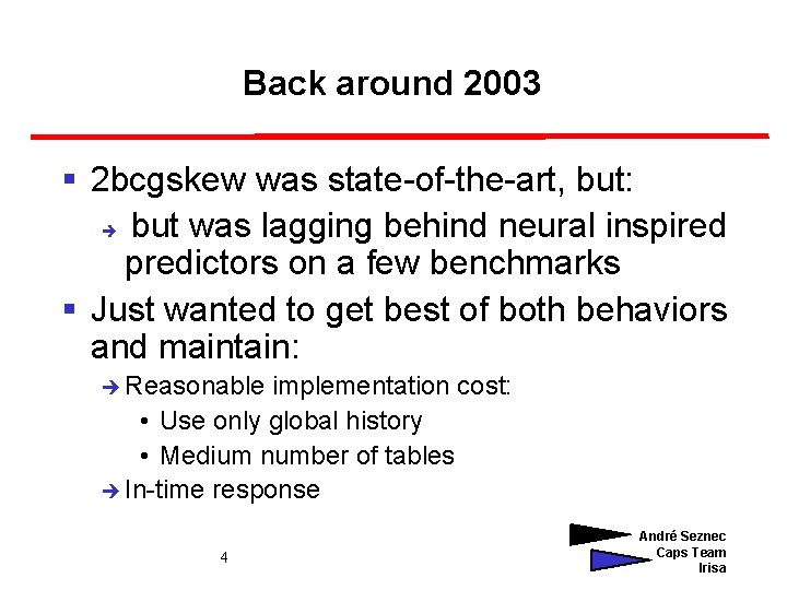 Back around 2003 § 2 bcgskew was state-of-the-art, but: è but was lagging behind