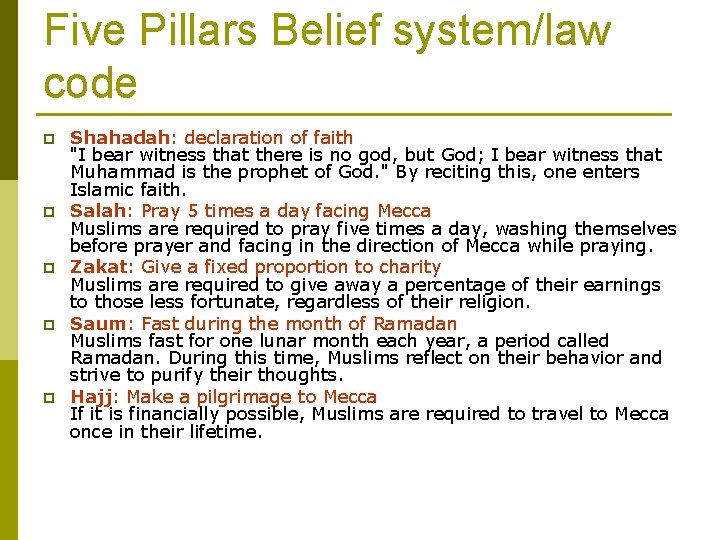 Five Pillars Belief system/law code p p p Shahadah: declaration of faith "I bear