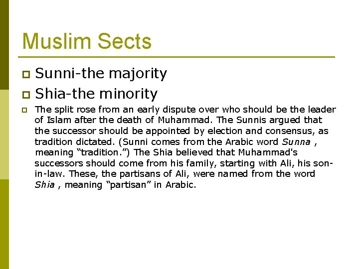 Muslim Sects Sunni-the majority p Shia-the minority p p The split rose from an