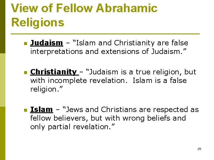 View of Fellow Abrahamic Religions n Judaism – “Islam and Christianity are false interpretations