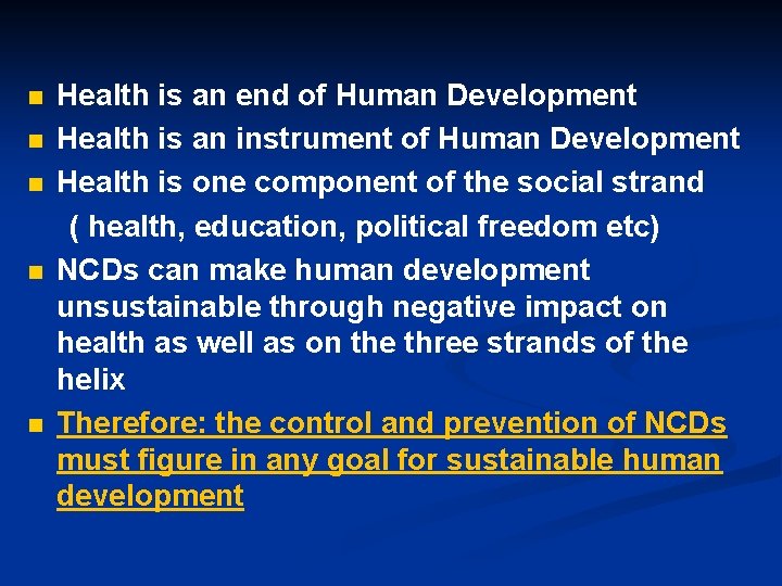 n n n Health is an end of Human Development Health is an instrument n n n Health is an end of Human Development Health is an instrument