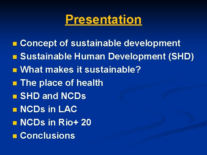 Presentation n n n n Concept of sustainable development Sustainable Human Development (SHD) What Presentation n n n n Concept of sustainable development Sustainable Human Development (SHD) What
