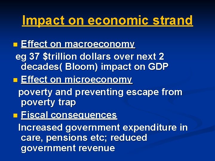 Impact on economic strand Effect on macroeconomy eg 37 $trillion dollars over next 2 Impact on economic strand Effect on macroeconomy eg 37 $trillion dollars over next 2
