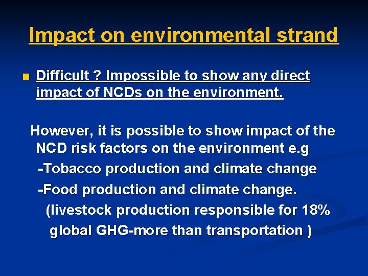 Impact on environmental strand n Difficult ? Impossible to show any direct impact of Impact on environmental strand n Difficult ? Impossible to show any direct impact of