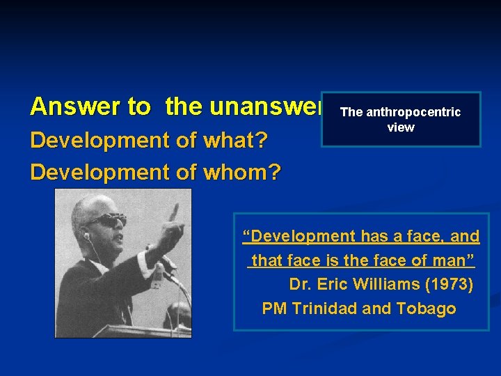 Answer to the unanswered Thequestion anthropocentric Development of what? Development of whom? view “Development Answer to the unanswered Thequestion anthropocentric Development of what? Development of whom? view “Development