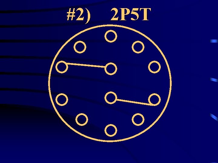 #2) 2 P 5 T 