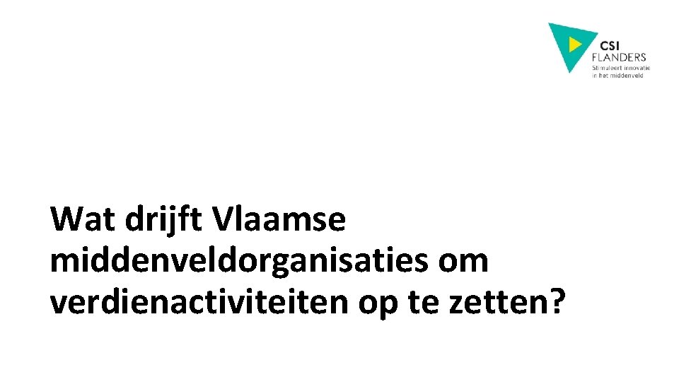 Wat drijft Vlaamse middenveldorganisaties om verdienactiviteiten op te zetten? 