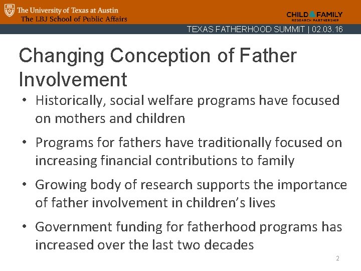 TEXAS FATHERHOOD SUMMIT | 02. 03. 16 Changing Conception of Father Involvement • Historically,