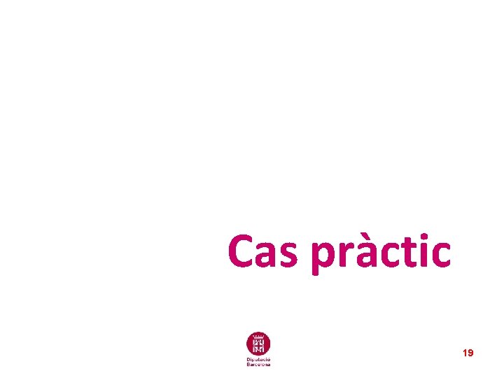 Cas pràctic 19 Cas pràctic 19