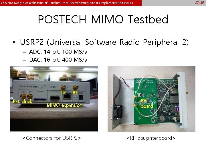 37/48 Cho and Kang: Generalization of Random Jitter Beamforming and Its Implementation Issues POSTECH 37/48 Cho and Kang: Generalization of Random Jitter Beamforming and Its Implementation Issues POSTECH