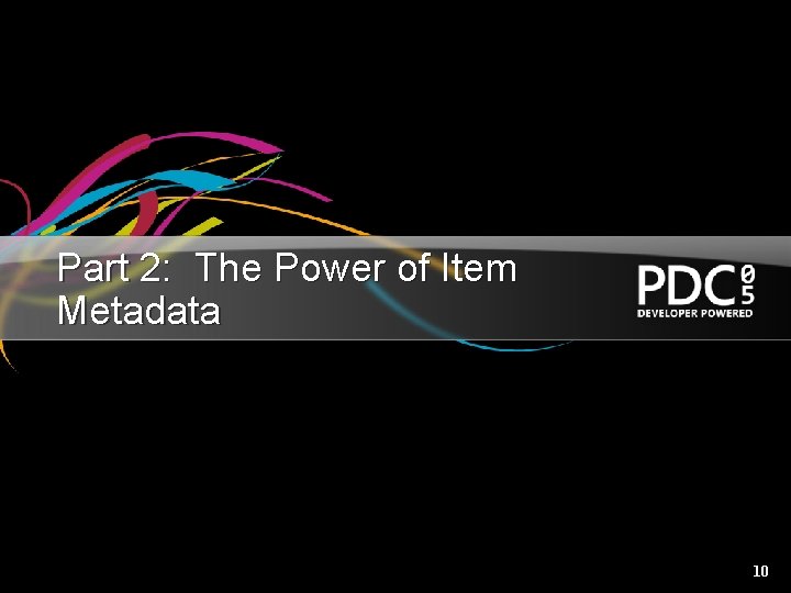 Part 2: The Power of Item Metadata 10 