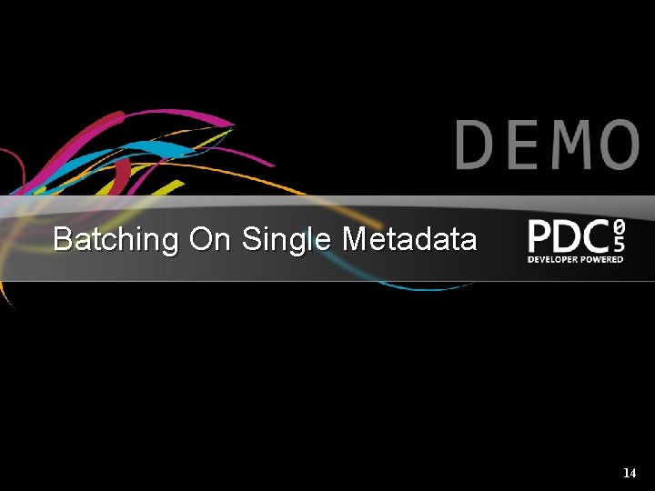 Batching On Single Metadata 14 