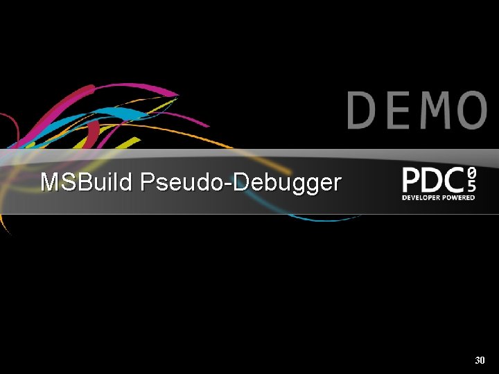 MSBuild Pseudo-Debugger 30 
