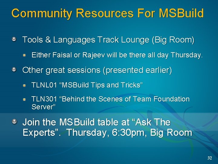 Community Resources For MSBuild Tools & Languages Track Lounge (Big Room) Either Faisal or