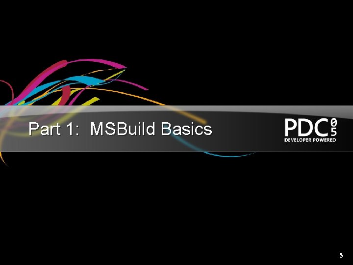 Part 1: MSBuild Basics 5 