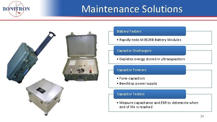 Maintenance Solutions Battery Testers • Rapidly tests M 3528 B Battery Modules Capacitor Dischargers